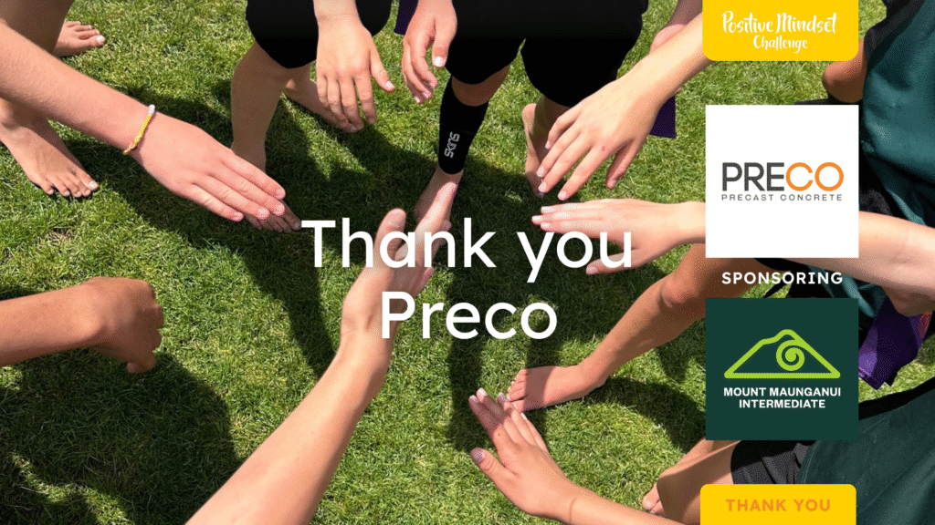 Thank you Preco for sponsoring Mount Maunganui Intermediate to become a Positive Mindset School
